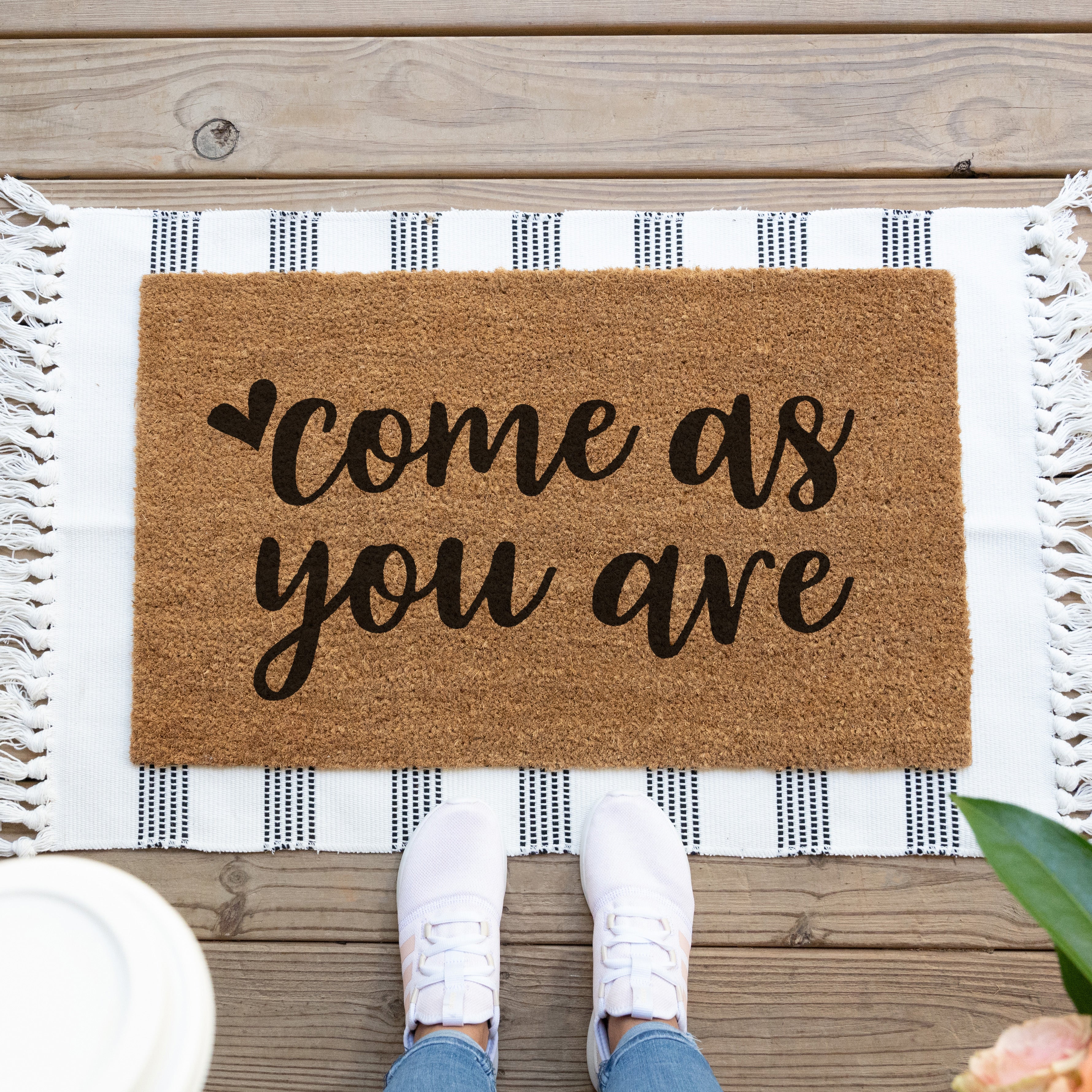 doormat that says come as you are