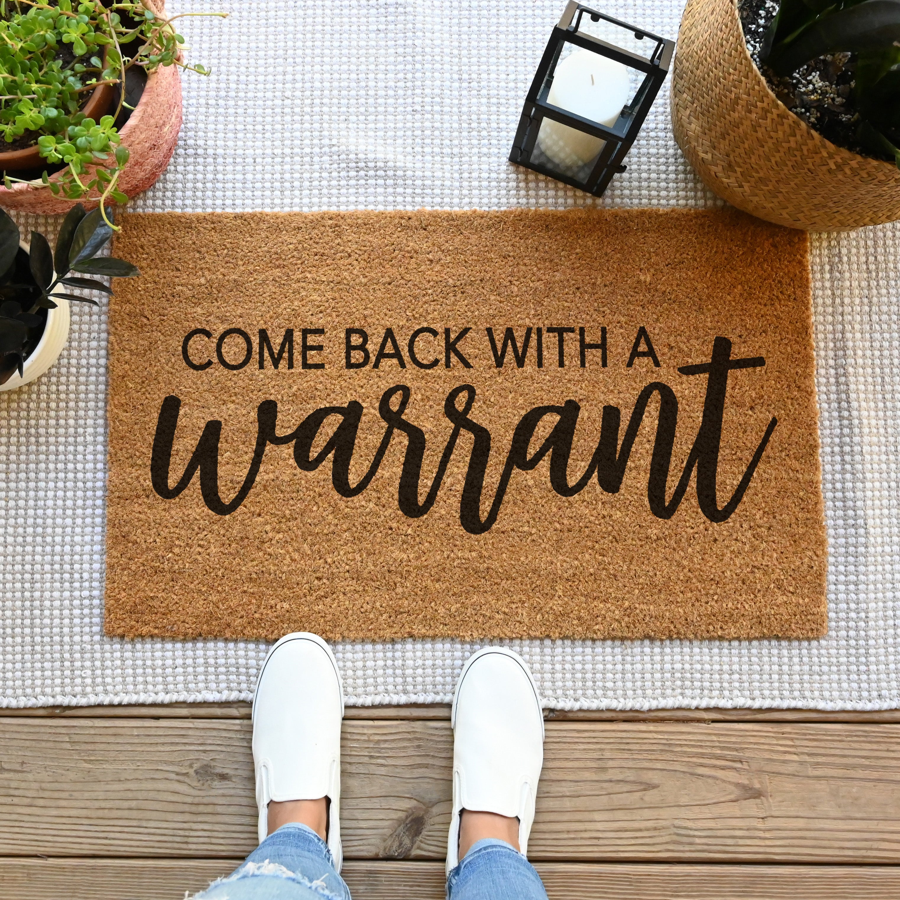 funny doormat that says come back with a warrant