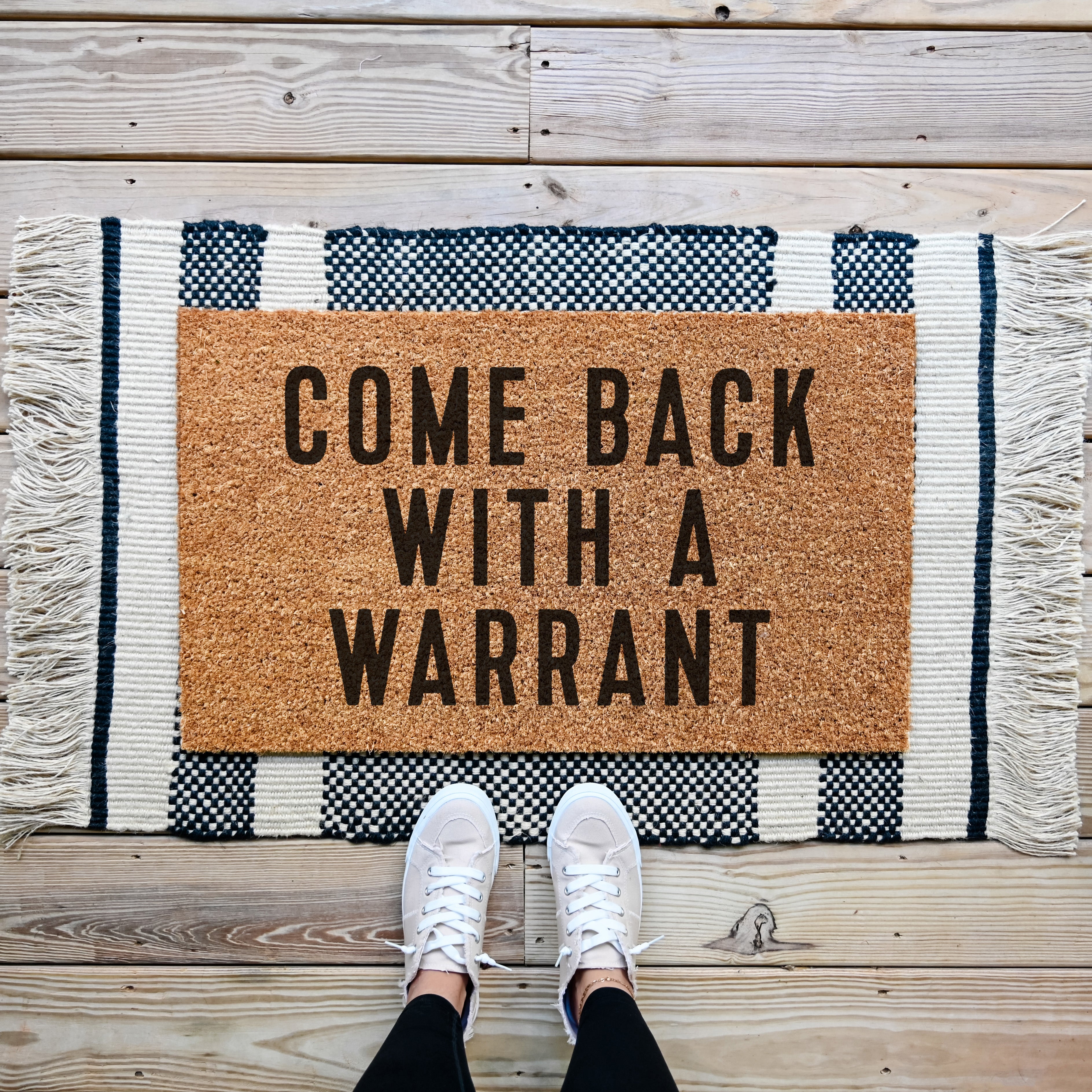 funny doormat that says come back with a warrant