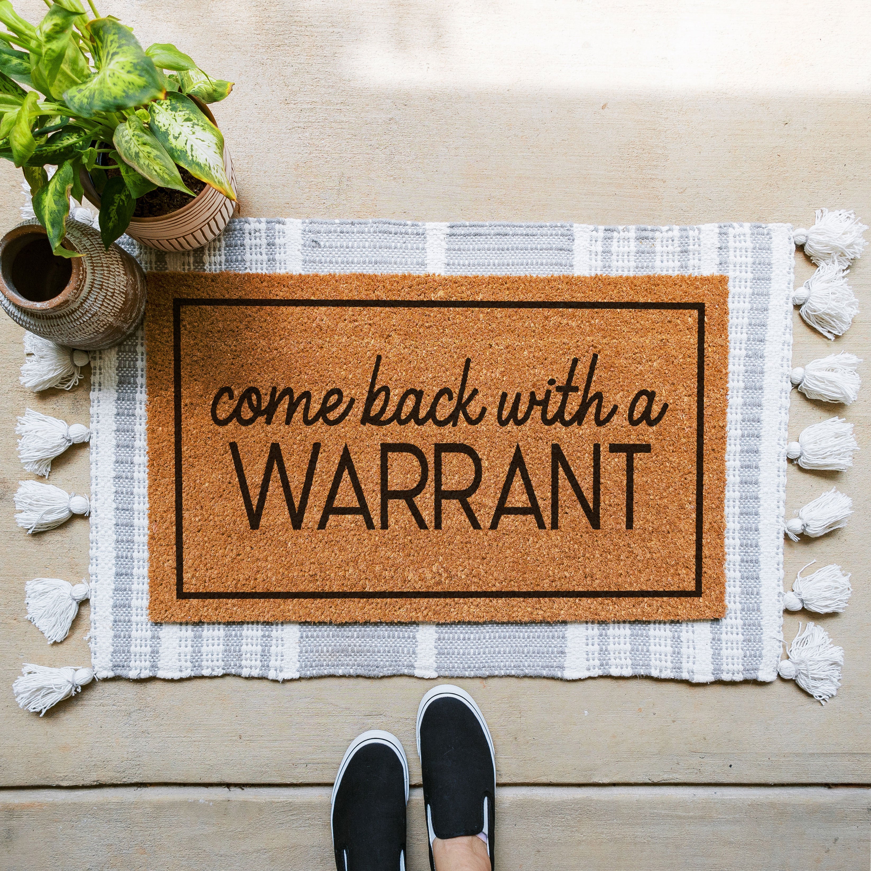 Come Back With A Warrant Doormat.  Coir doormat.