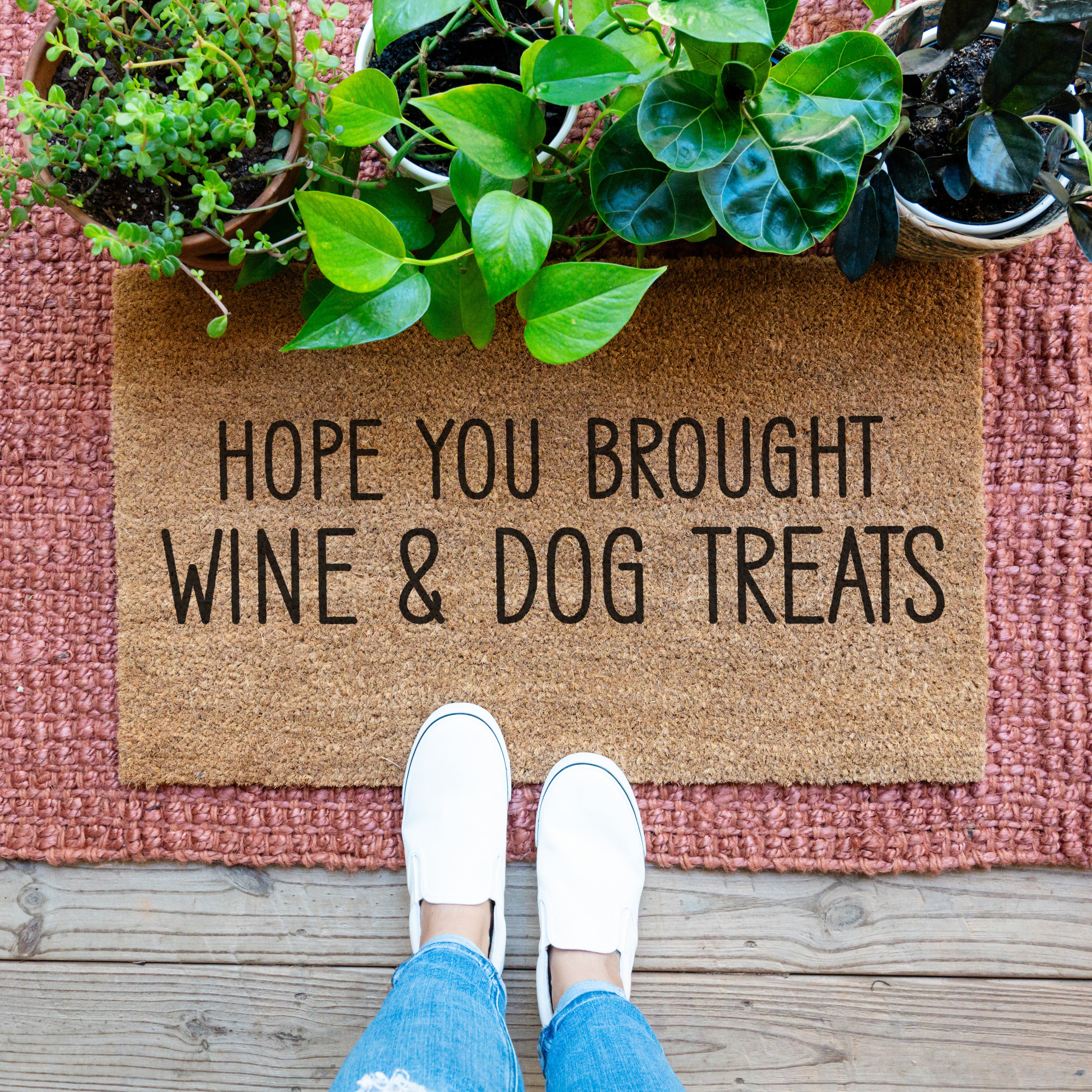 hope you brought wine and dog treats doormat. coir doormat. pet doormat. wine doormat