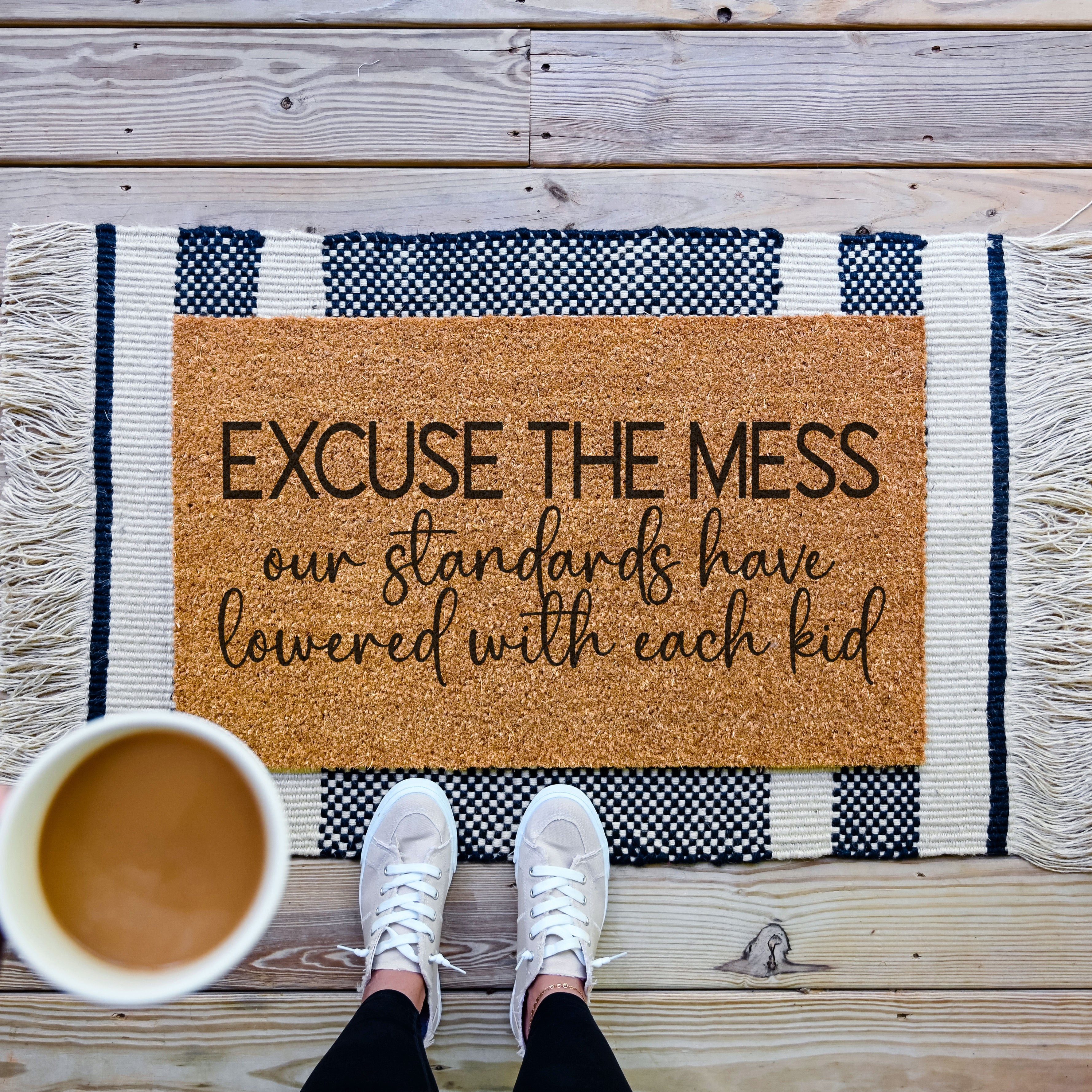 Excuse the mess our standards have lowered with each kid doormat.Coir doormat.